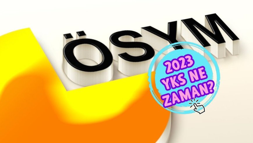 2023 YKS NE ZAMAN? YKS sınav giriş yeri sorgulama