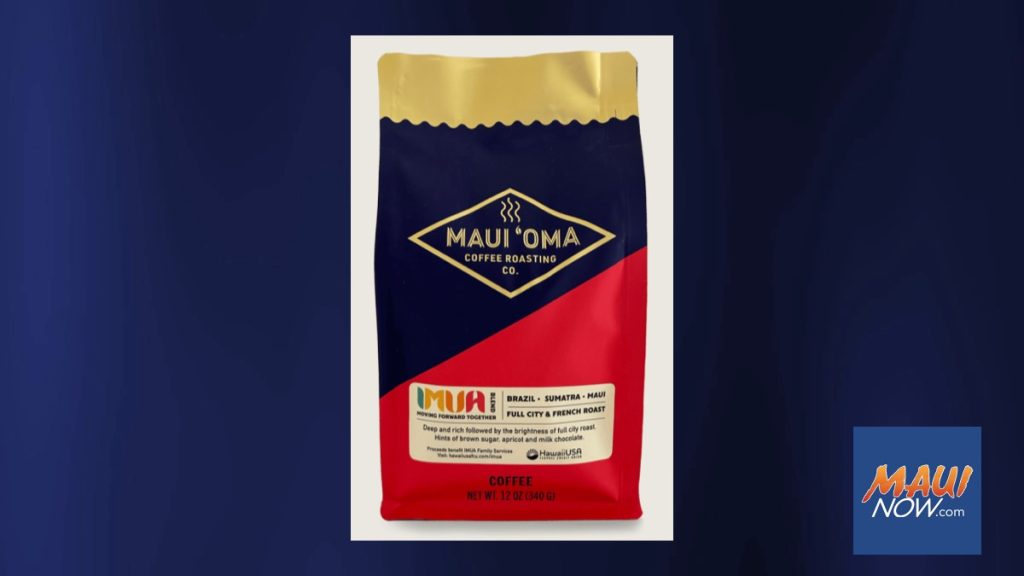 Imua Family Services benefits from one-year sales of Maui ʻOma custom coffee blend : Maui Now