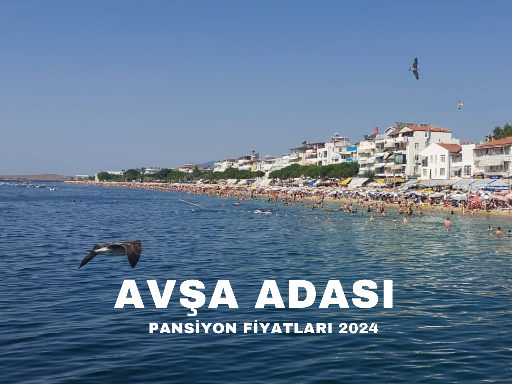 Avşa Adası Otel ve Pansiyon Fiyatları 2024